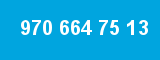 970 664 75 13